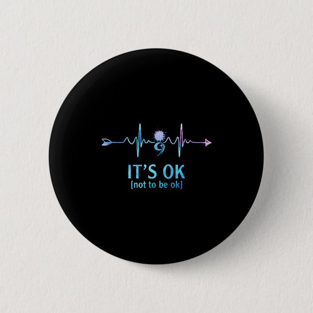 It's Ok Not To Be Ok Semicolon Suicide Prevention  Button (Vorderseite)