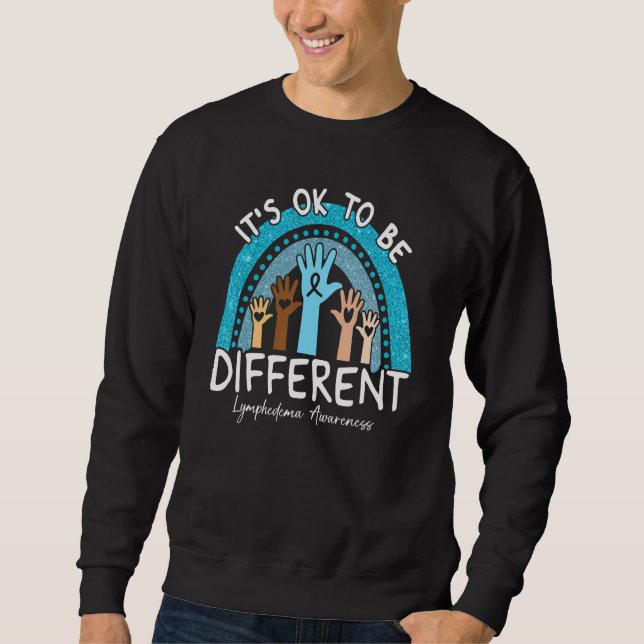 It's Ok To Be Different Lymphedema Awareness Light Sweatshirt (Vorderseite)