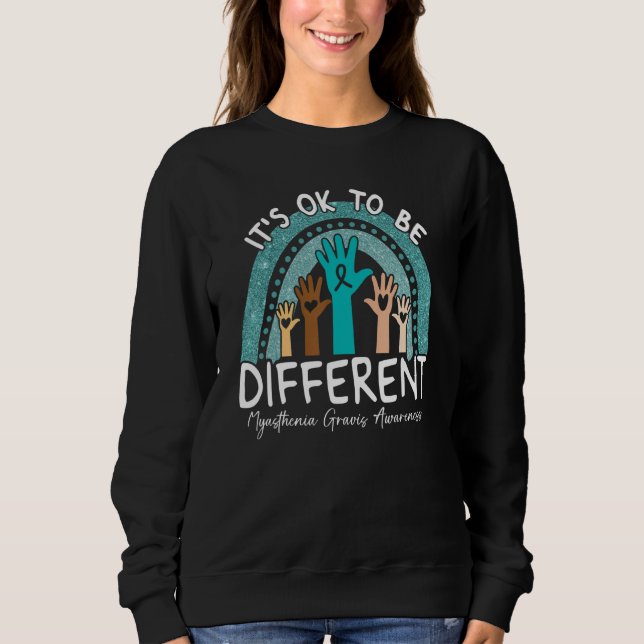 It's Ok To Be Different Myasthenia Gravis Awarenes Sweatshirt (Vorderseite)