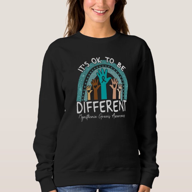 It's Ok To Be Different Myasthenia Gravis Awarenes Sweatshirt (Vorderseite)