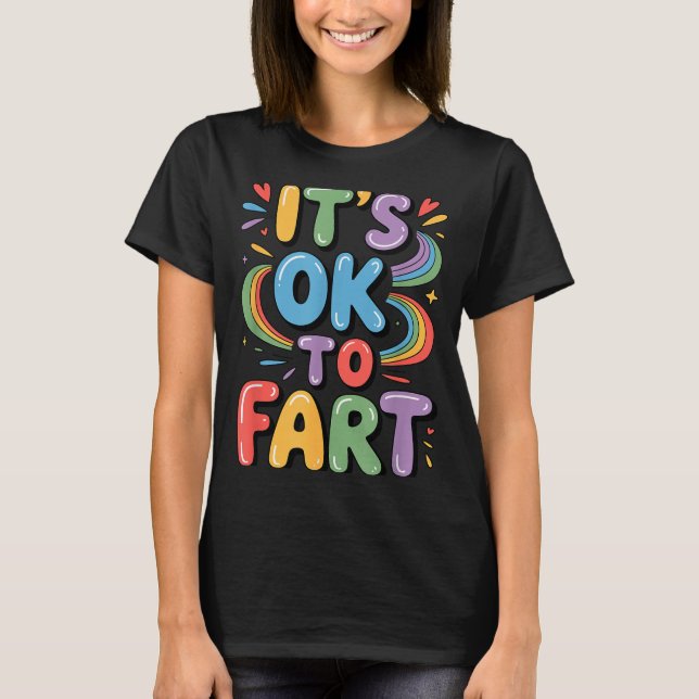 It's Ok To Fart Funny Gas Humor Design Flatulence  T-Shirt (Vorderseite)