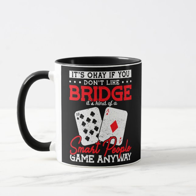 It'S Okay If You Don'T Like Bridge It'S Kind Of A Tasse (Links)