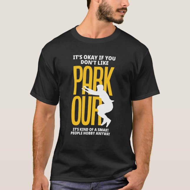 It's Okay If You Don't Like Parkour Parkour T-Shirt (Vorderseite)