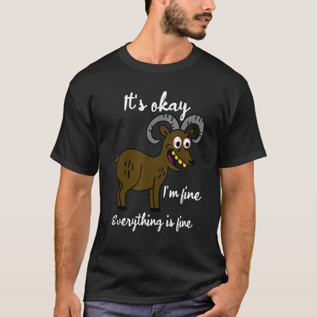 It's Okay It's Fine I'm Fine Everything Is Fine Go T-Shirt (Vorderseite)