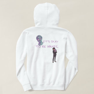 IT'S OKAY TO BE MANIC HOODIE