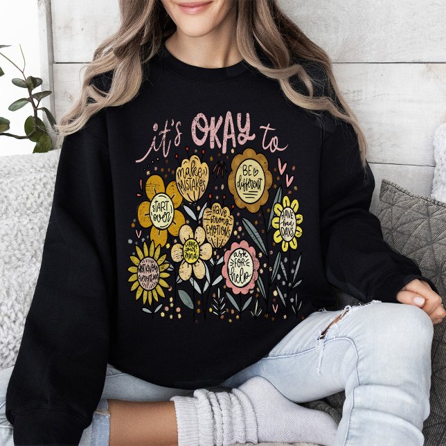 It's Okay To Boho Floral Sweatshirt (Von Creator hochgeladen)