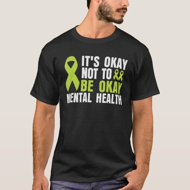 It's Okay To Not Be Okay Mental Health awareness T-Shirt (Vorderseite)