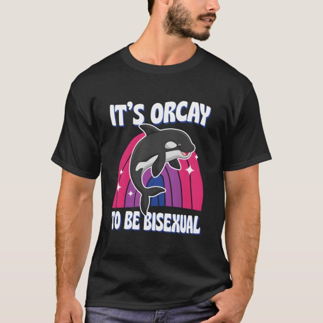 It'S Orcay To Be Biual Lgbtq Ally Orca Whale Joke T-Shirt (Vorderseite)