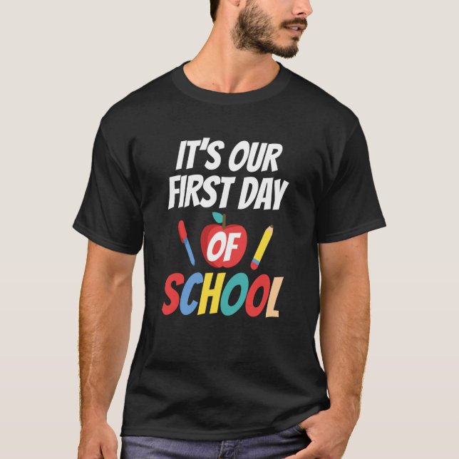 It's Our First Day Of School Back To School Teache T-Shirt (Vorderseite)