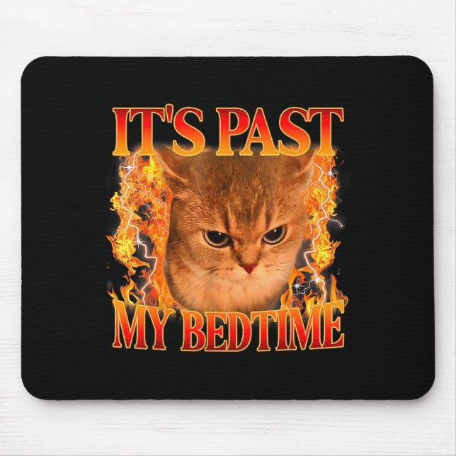 It's Past My Bedtime Funny Cat Meme Animals Humor  Mousepad (Vorne)
