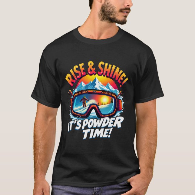 It's Powder Time Ski Goggles Skiing Mountain Rise  T-Shirt (Vorderseite)