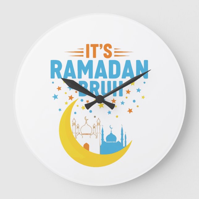 It's Ramadan Bruh Muslim Ramadan Mubarak Eid Men  Große Wanduhr (Vorderseite)