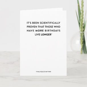 It's Science: More Birthdays, Live Longer {Funny} Karte