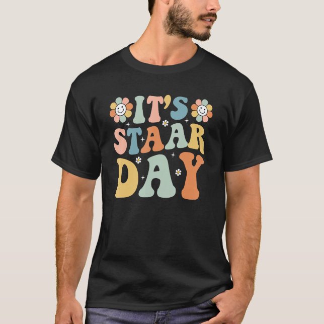 Its Staar Day Testing Day Retro Motivational Teach T-Shirt (Vorderseite)