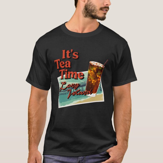 It's Tea Time Long Island Cocktail Friend T-Shirt (Vorderseite)
