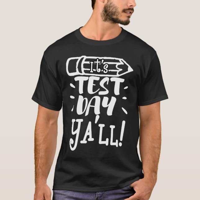 It's Test Day Ya'll Teacher  Testing Exam Finals T-Shirt (Vorderseite)