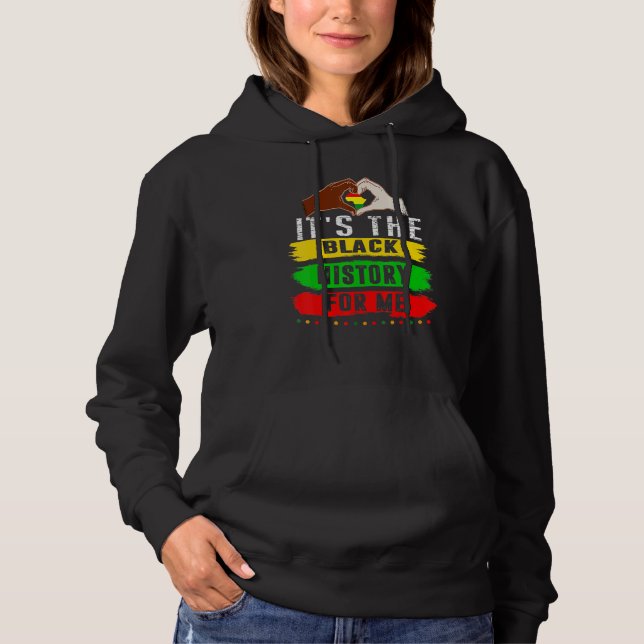 It's The Black History For Me, Black History Month Hoodie (Vorderseite)