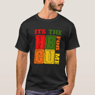 It's The HBCU For Me T-Shirt