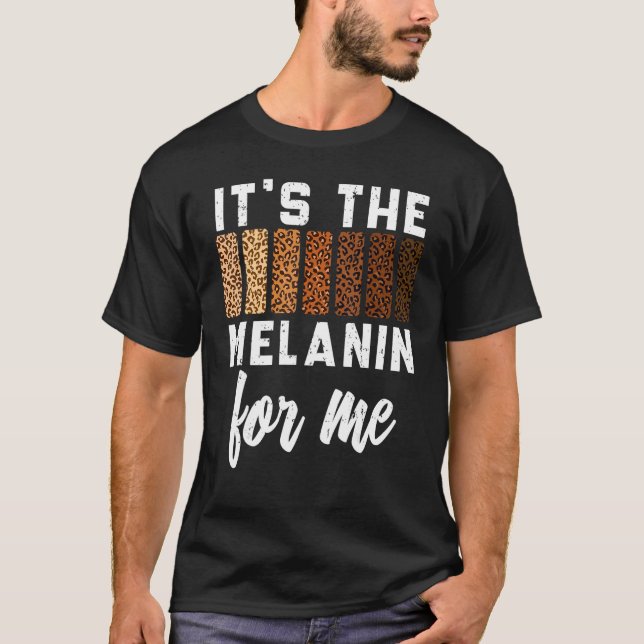 It's The Melanin For Me Black Pride BHM African Me T-Shirt (Vorderseite)