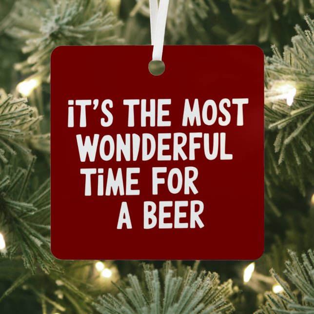 It's The Most Wonderful Time For A Beer Christmas Ornament Aus Metall (InSitu)