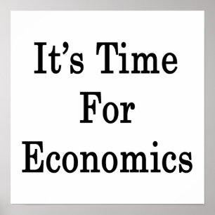 It's Time For Economics Poster