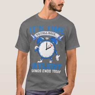 Its Time To Fall Back Funny Daylight Saving Time G T-Shirt