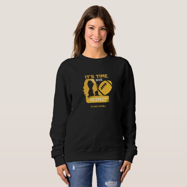 Its Time To Give WTF Respect Sweatshirt (Vorne ganz)