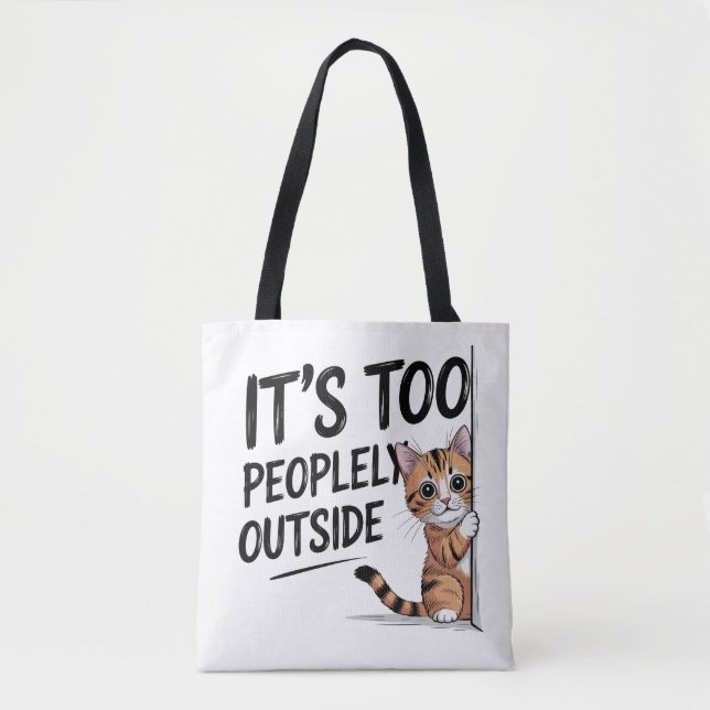 "It's Too Peopely Outside" Funny Introvert Cat (Vorderseite)