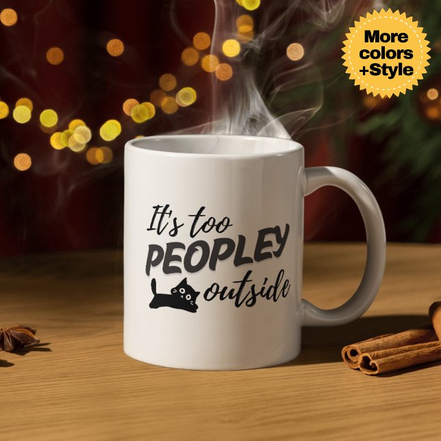 "It's Too Peopley" Funny Cat Tasse - Perfektes Ges (It's Too Peopley" Funny Cat Mug - Perfect Gift for Introverts!)