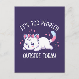 It's Too Peopley Outside Today - Kawaii Sad Cat Postkarte