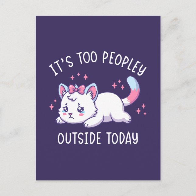 It's Too Peopley Outside Today - Kawaii Sad Cat Postkarte (Vorderseite)