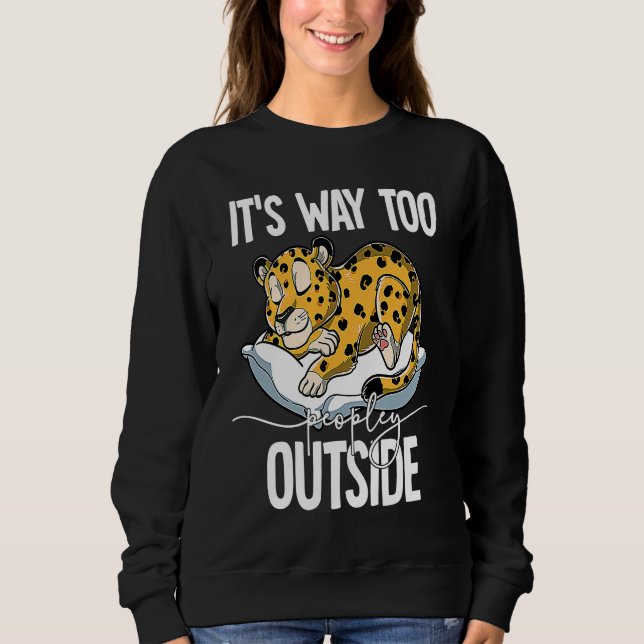 It's Way Too Peopley Outside Sweatshirt (Vorderseite)