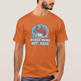 "It's Wicked Humid Out Kehd" Boston Humor Tee