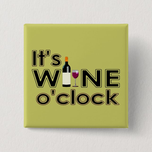 It's Wine O'Clock Button (Vorderseite)