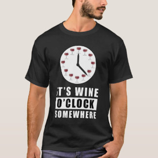 It's Wine O'Clock Somewhere T-Shirt