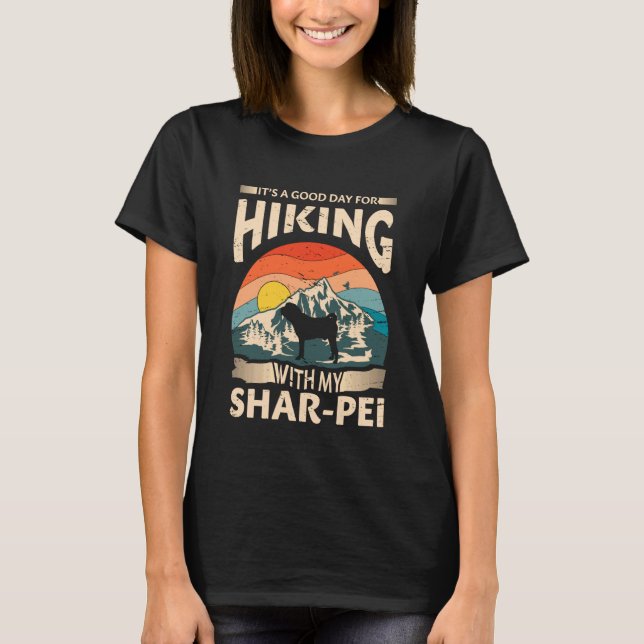 Itu2019s a Good Day for Hiking with My Shar-Pei Ad T-Shirt (Vorderseite)