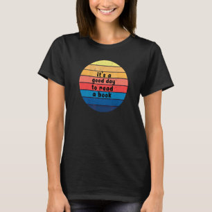Itu2019s A Good Day to Read a Book Retro Book T-Shirt