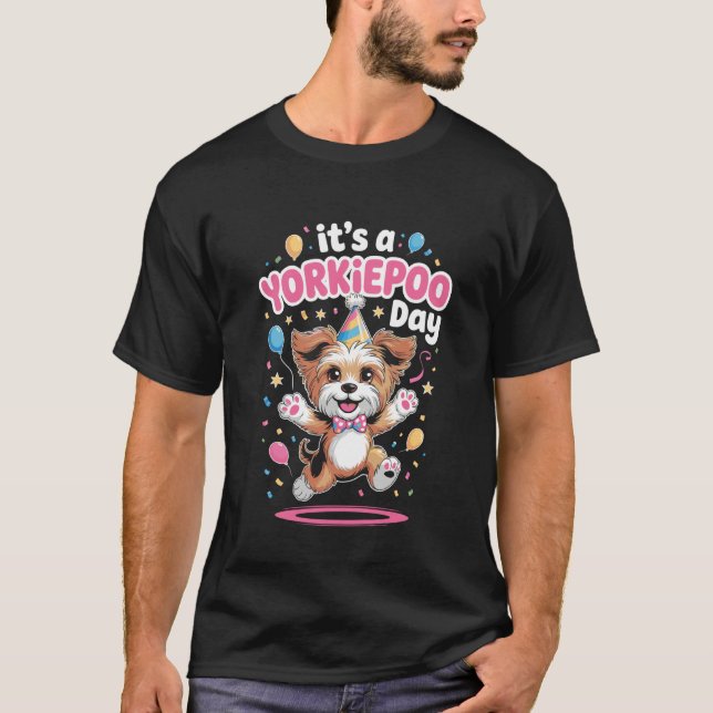 Itu2019s A Yorkiepoo Day Cute Designer Dog Pet Lov T-Shirt (Vorderseite)