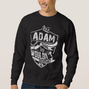 Itu2019s ein Adam-Ding, das Sie nicht verstehen wü Sweatshirt