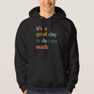 Itu2019s ein guter Tag, um Mathe, Mathematik und M Hoodie