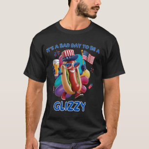 Itu2019s ein schlechter Tag, um ein Glizzy zu sein T-Shirt