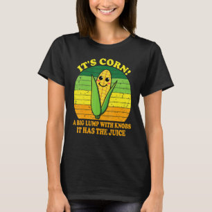 Itu2019s Mais mit dem angesagten Juice Corn 2 T-Shirt