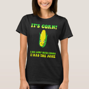 Itu2019s Mais mit dem Saft, der zum Corn-Trendy de T-Shirt