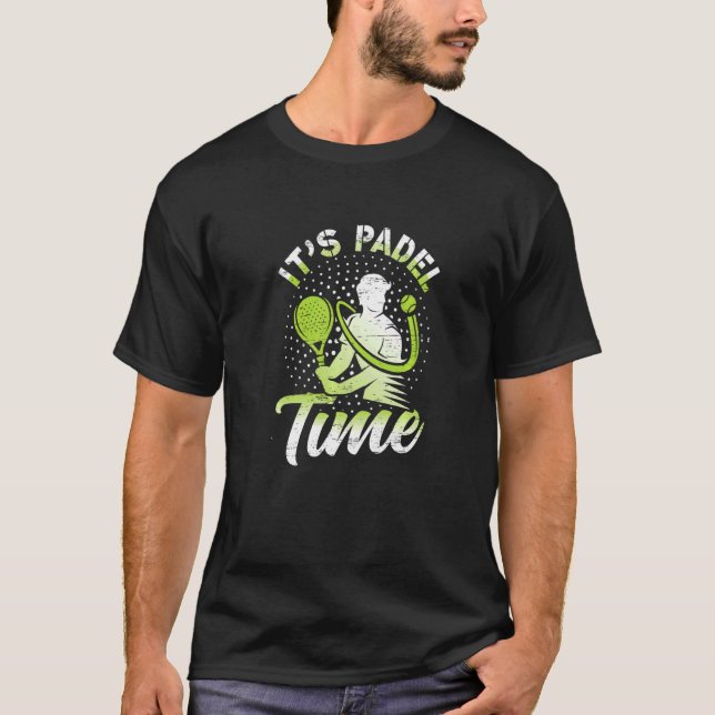Itu2019s Padel Time for a Athlete Player Coach T-Shirt (Vorderseite)