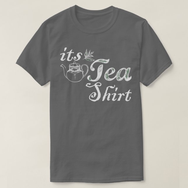 Itx27s a Tea Shirt Funny Niedlich Tea Lover (Design vorne)