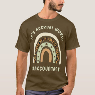 Itx27s Accrual World Funny Accountant Pun T-Shirt