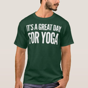 Itx27s ein großer Tag für Yoga T-Shirt