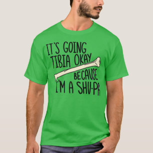 Itx27s fahren Tibia gut, weil Ix27m eine SHUPA 1 T-Shirt