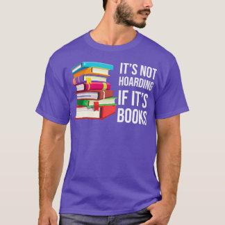 Itx27s ohne Hoarding, wenn Itx27s Bücher 1 T-Shirt