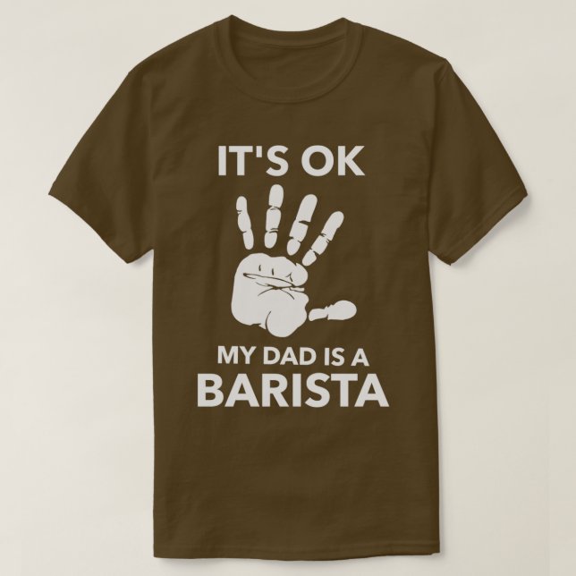 ITx27S OK MEIN VATER IST EIN BARISTA T-Shirt (Design vorne)